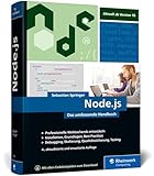 Node.js: Das umfassende Handbuch. Serverseitige Web-Applikationen...