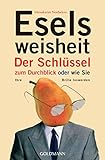 Eselsweisheit: Der Schlüssel zum Durchblick - oder - wie Sie...