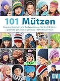 101 Mützen: Beanies, Bommel- und Baskenmützen - für Groß &...